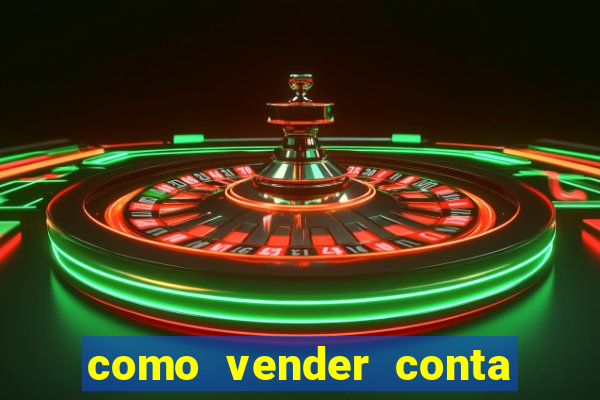como vender conta de jogo